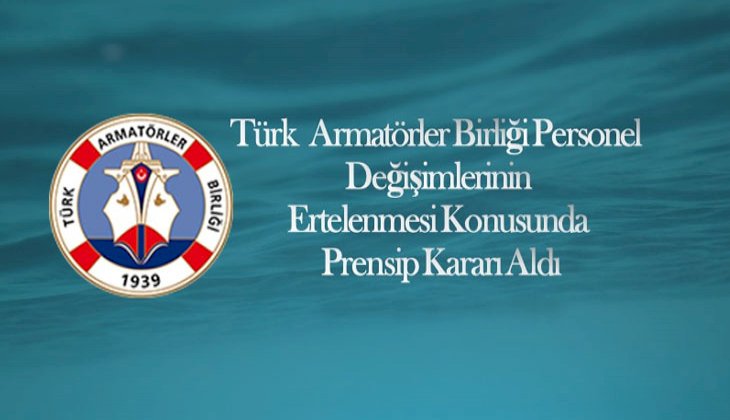 Armatörler Birliği'nden personel değişimi hakkında önemli karar!