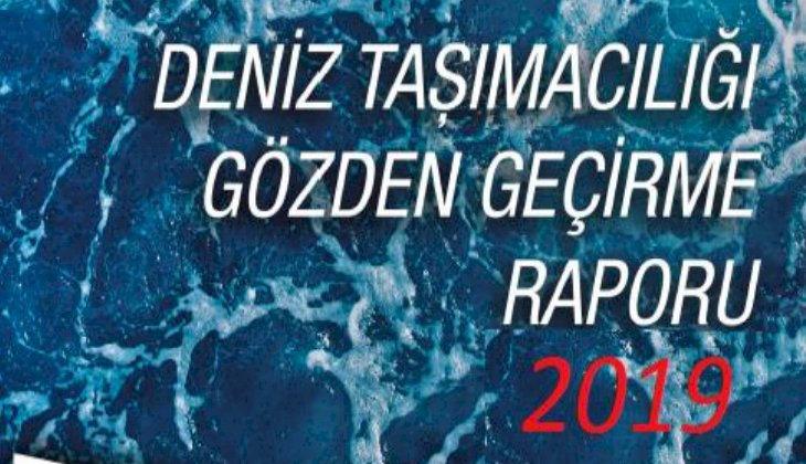 2019 Yılı Deniz Taşımacılığı Gözden Geçirme Raporu yayınlandı