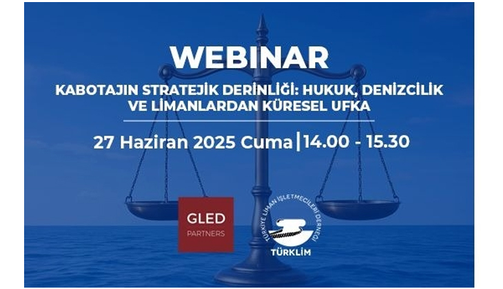 TÜRKLİM'den Yeni Webinar: Kabotajın Stratejik Derinliği Masaya Yatırılacak
