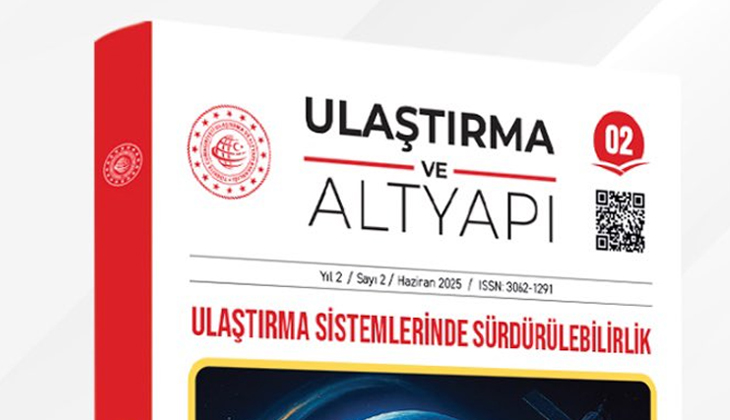 Ulaştırma ve Altyapı Dergisi'nin Yeni Sayısı Yayınlandı